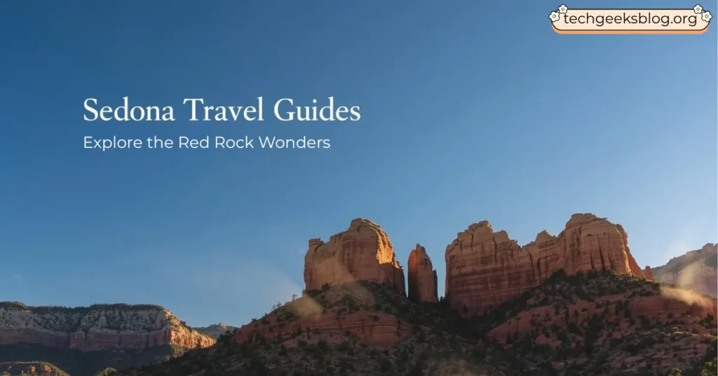 sedona travel guides – explore the red rock wonders
